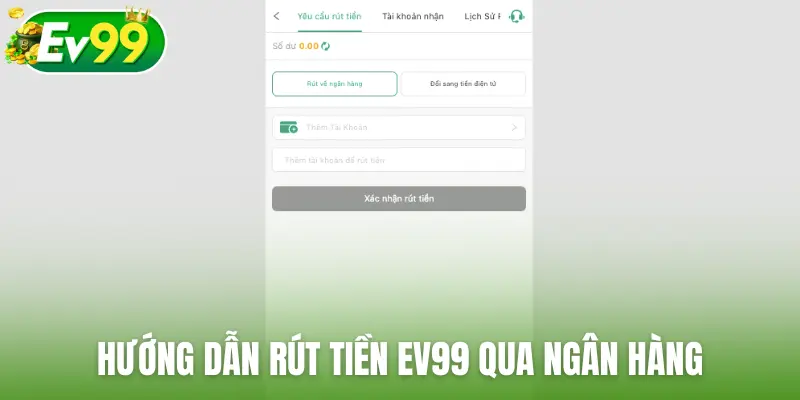 Hướng dẫn rút tiền EV99 qua ngân hàng