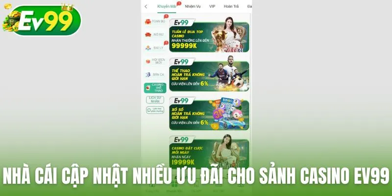 Nhà cái cập nhật nhiều ưu đãi dành cho sảnh Casino Ev99